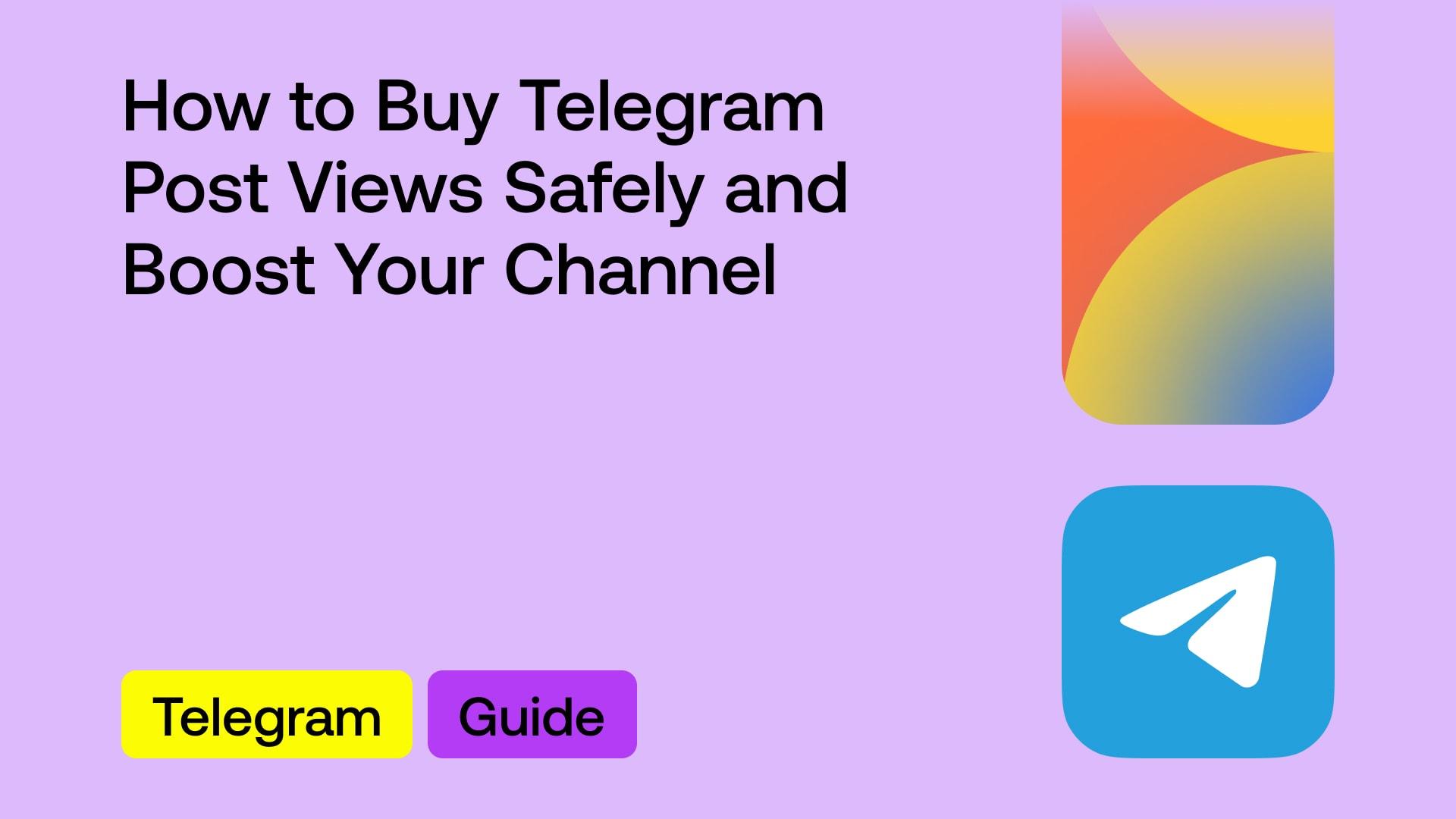 How to Buy Telegram Post Views Safely and Boost Your Channel