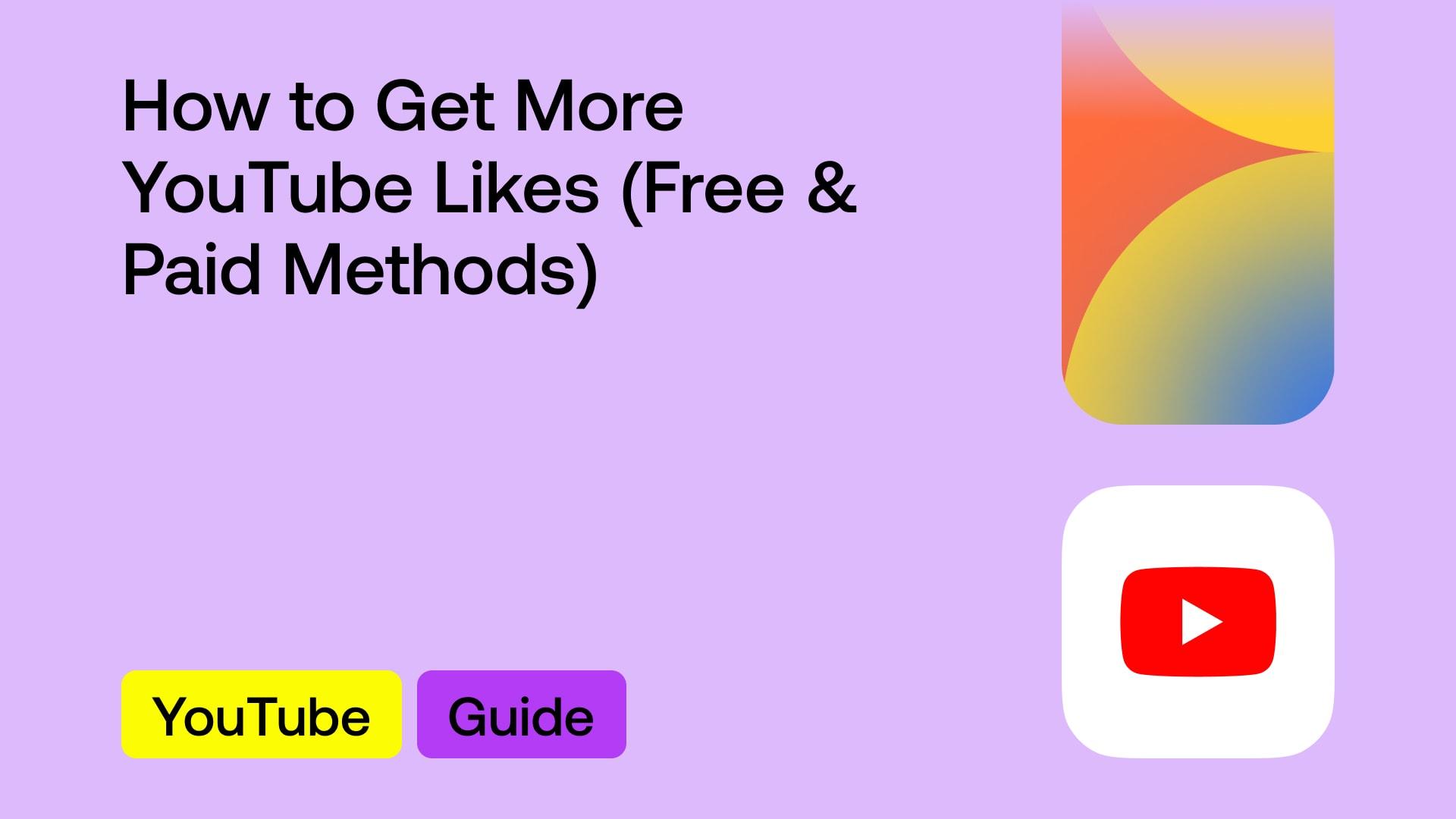 how-to-get-more-youtube-likes-free-and-paid-methods