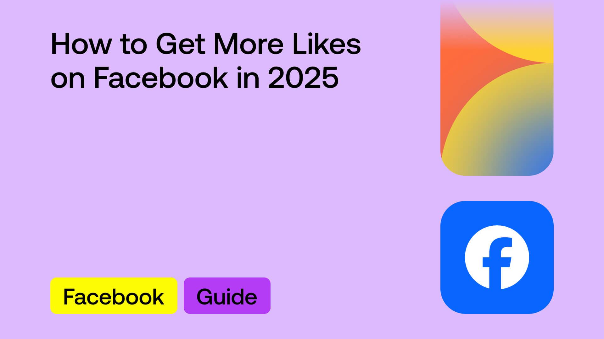Cómo Conseguir Más Likes en Facebook en 2025
