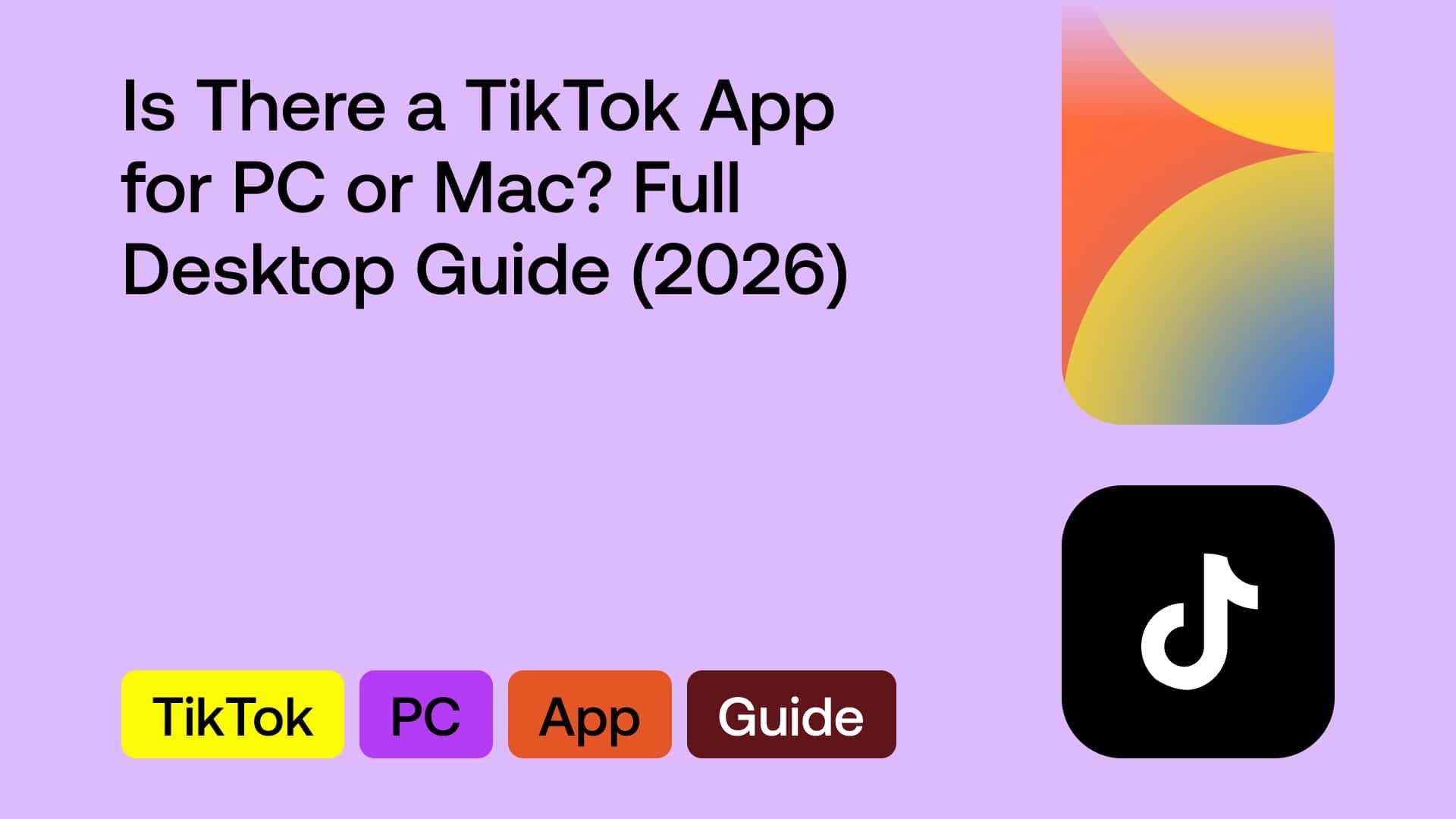 Is There a TikTok App for PC or Mac? Full Desktop Guide (2026)