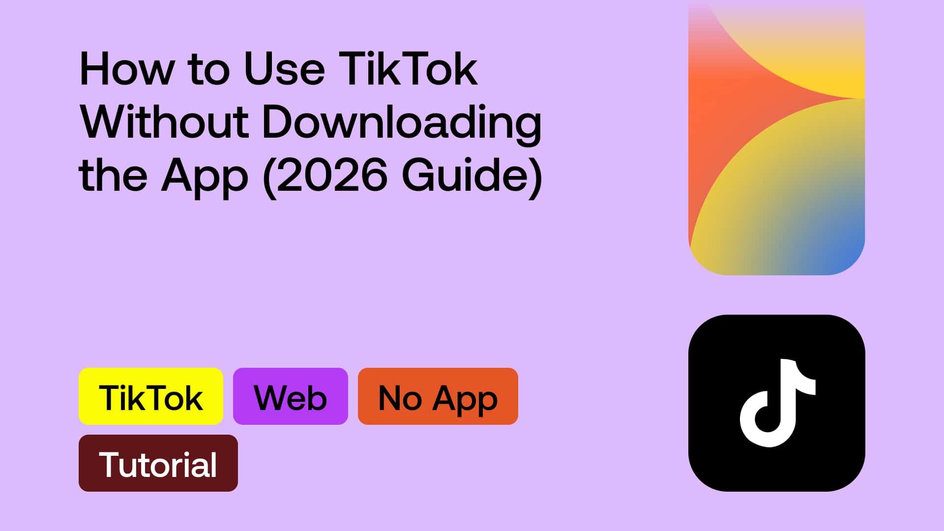 How to Use TikTok Without Downloading the App (2026 Guide)