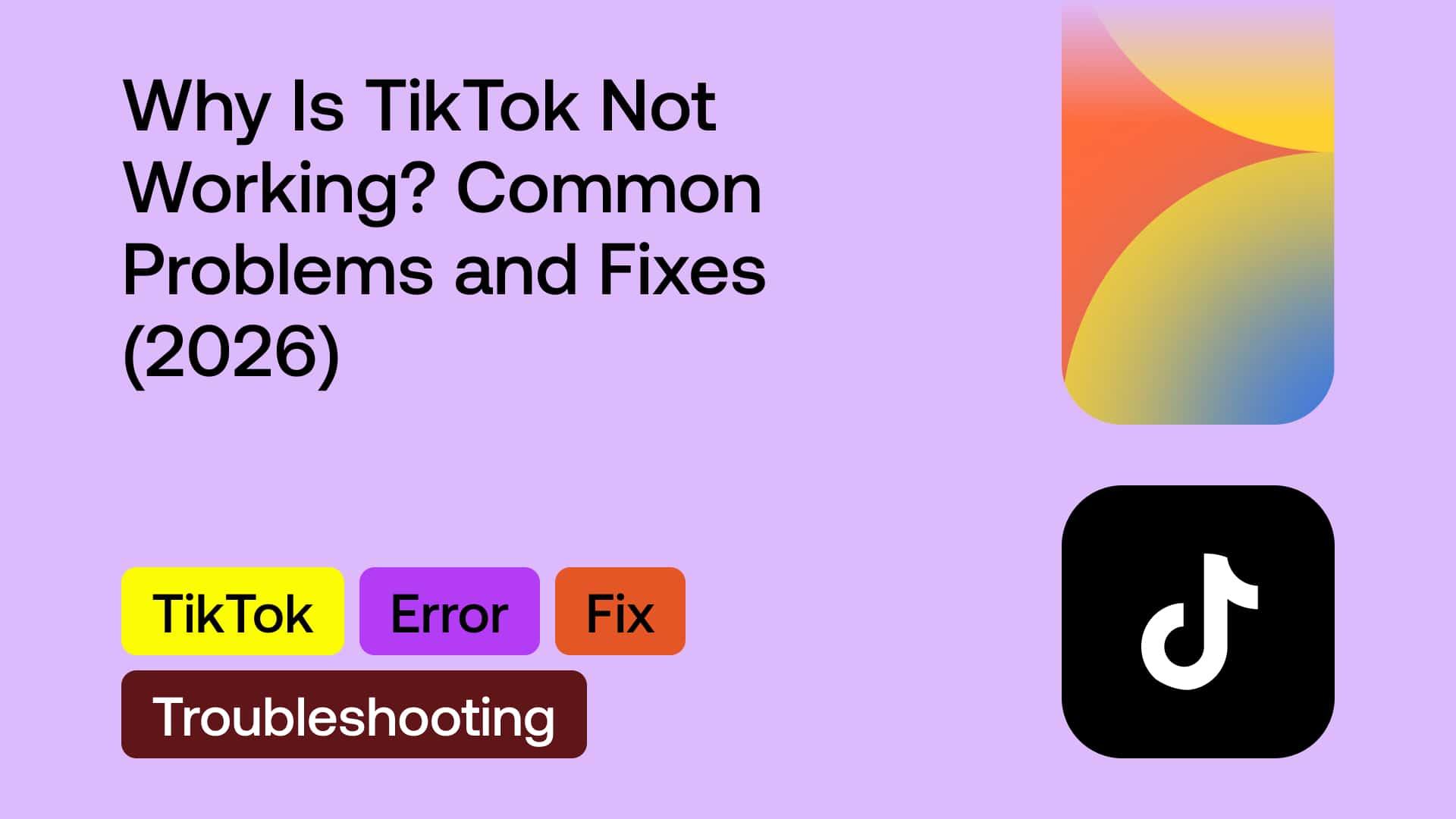 Why Is TikTok Not Working? Common Problems and Fixes (2026)