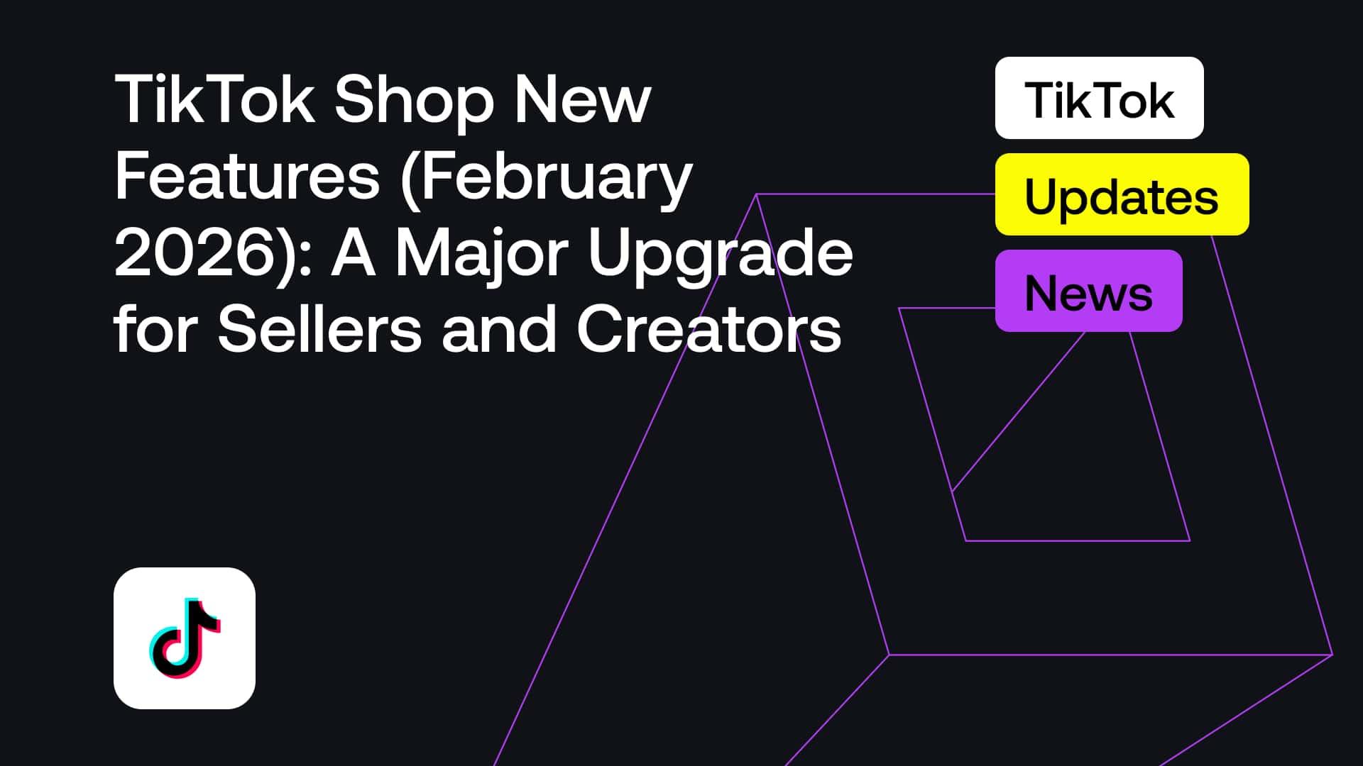 TikTok Shop New Features (February 2026): A Major Upgrade for Sellers and Creators