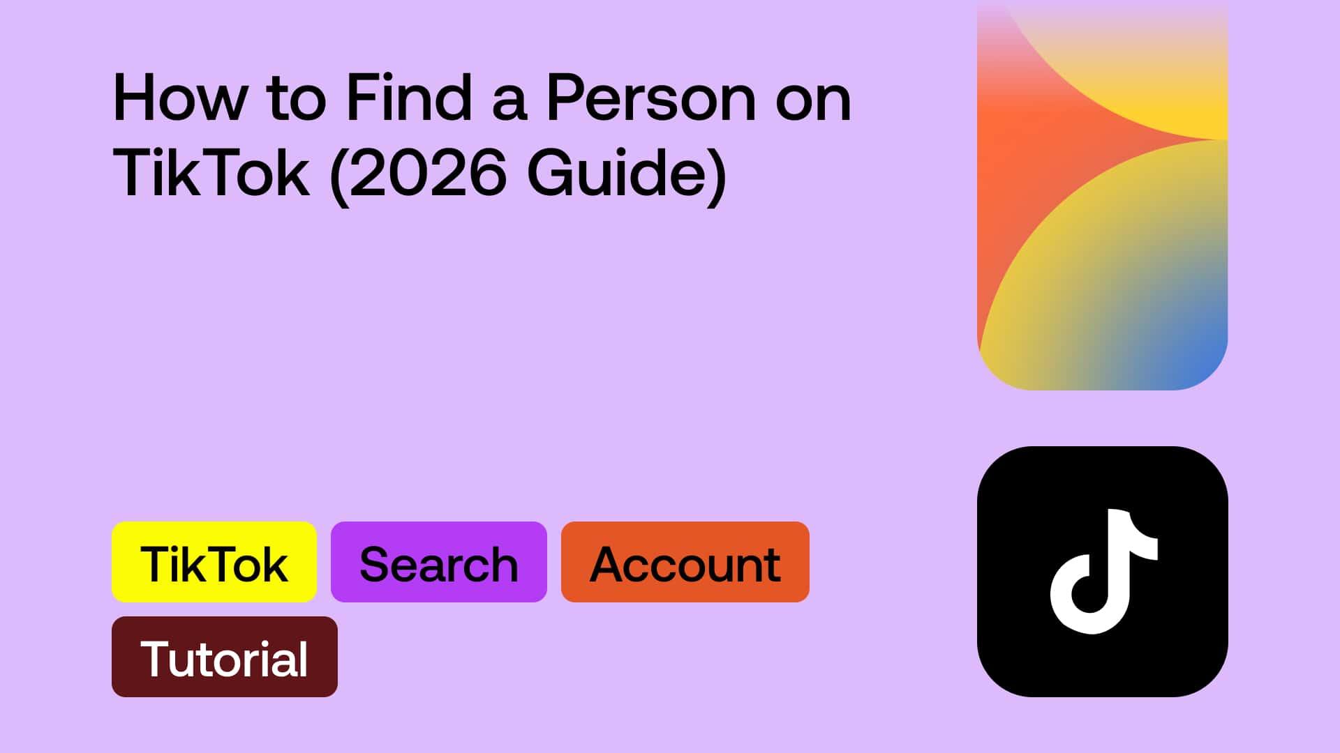 How to Find a Person on TikTok (2026 Guide)