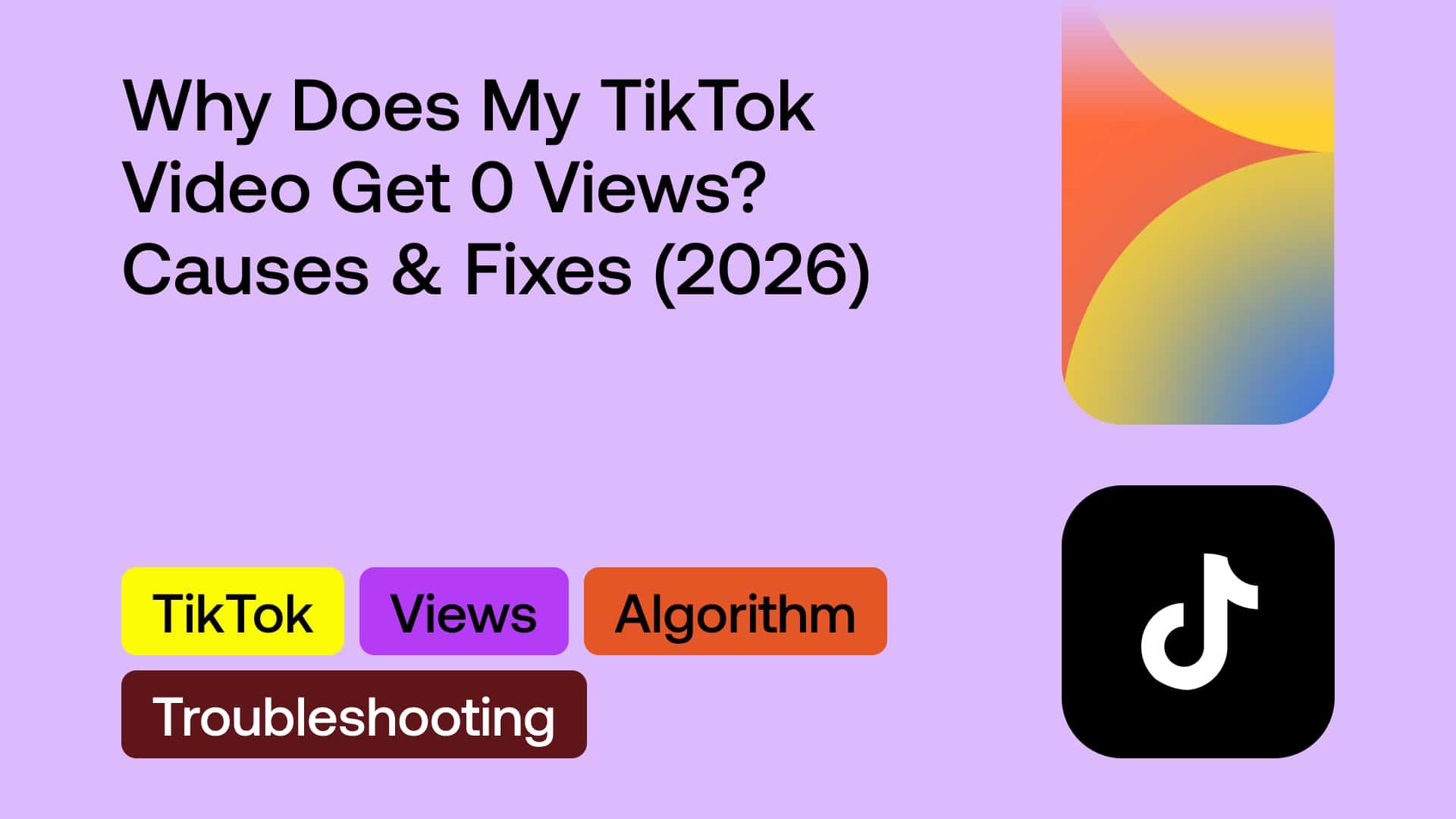 Why Does My TikTok Video Get 0 Views? Causes & Fixes (2026)