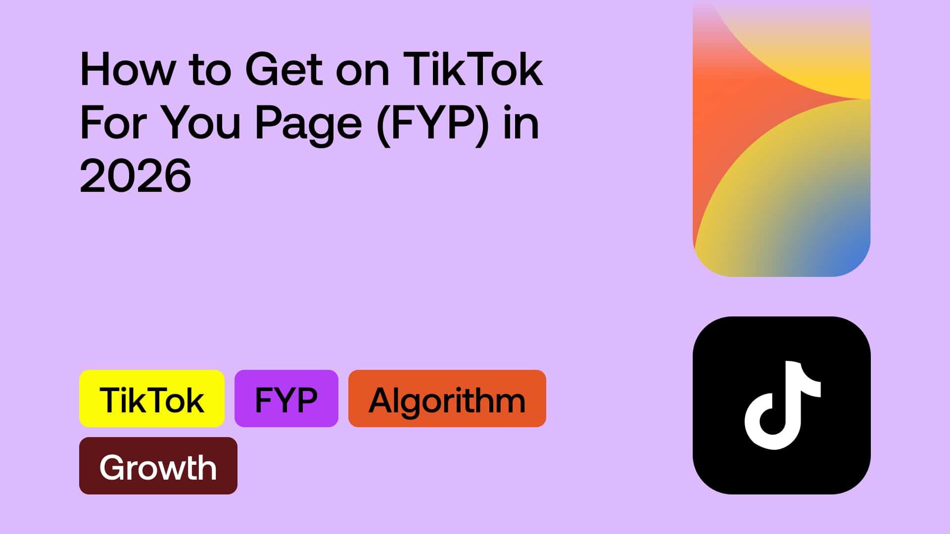 How to Get on TikTok For You Page (FYP) in 2026
