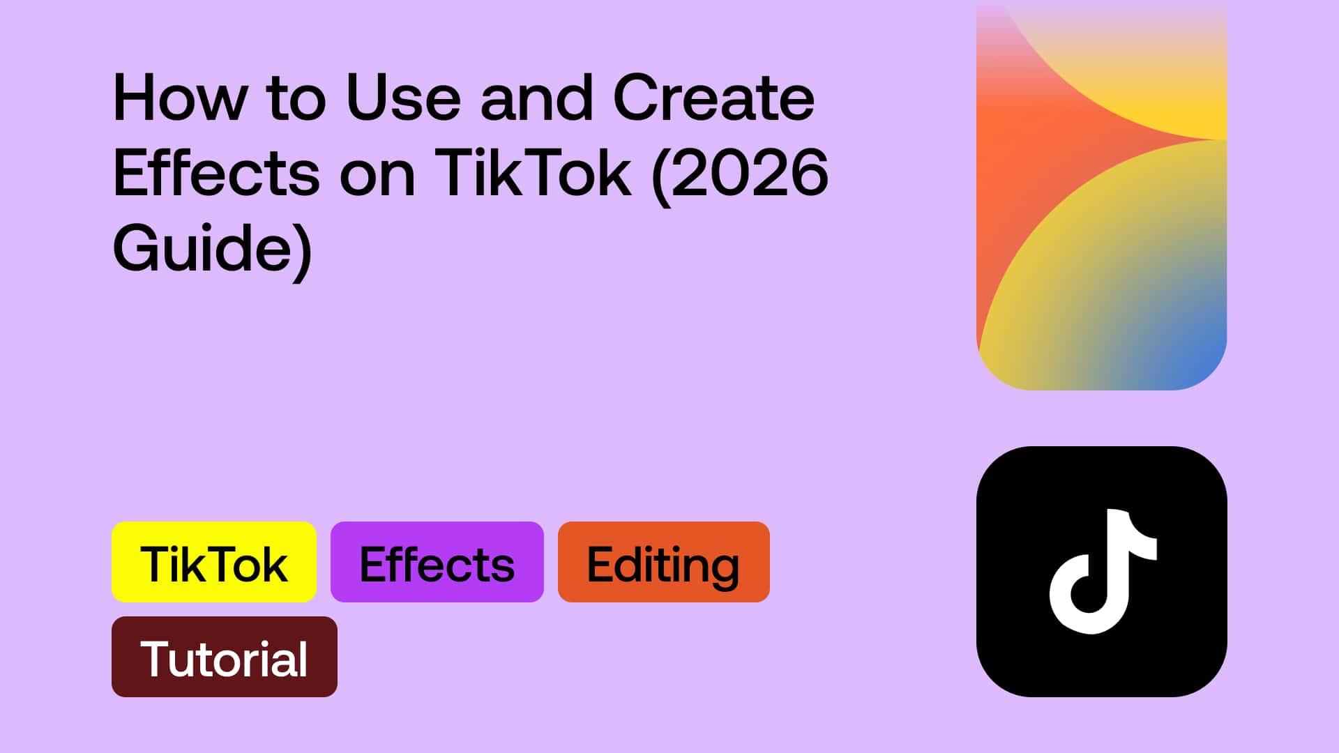 How to Use and Create Effects on TikTok (2026 Guide)