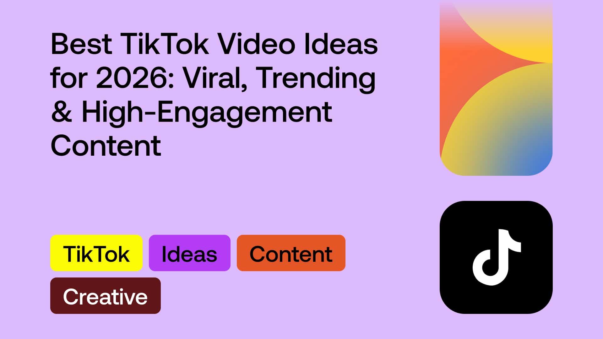 Best TikTok Video Ideas for 2026: Viral, Trending & High-Engagement Content