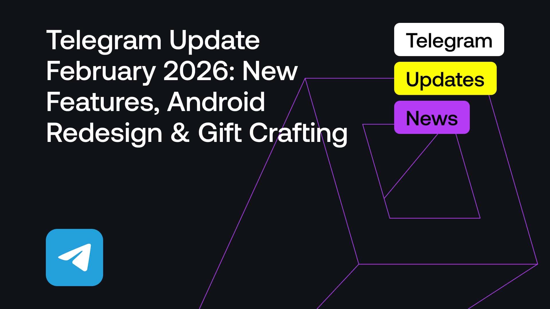 Telegram Update February 2026: New Features, Android Redesign & Gift Crafting
