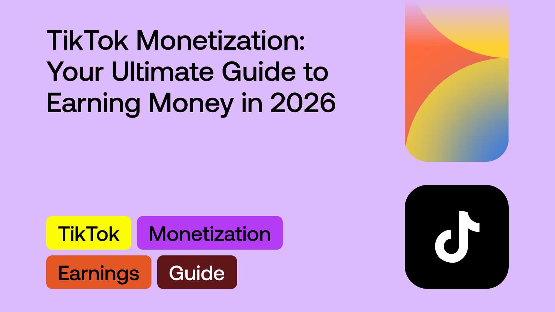 TikTok Monetization: Your Ultimate Guide to Earning Money in 2026
